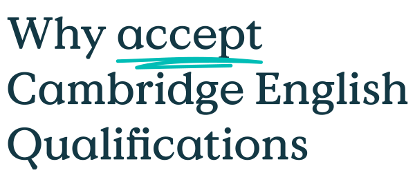 Title: Why Accept Cambridge English Qualifications